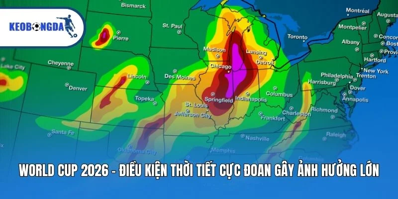 World Cup 2026 – điều kiện thời tiết cực đoan gây ảnh hưởng lớn